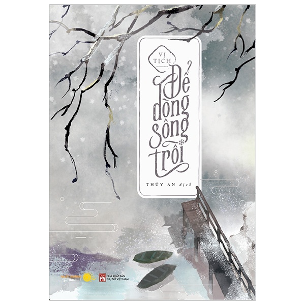Sách Để Dòng Sông Trôi - Tặng Kèm Bookmark + Postcard