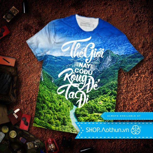 Áo Phượt "Thế giới này có đủ rộng để ta đi"