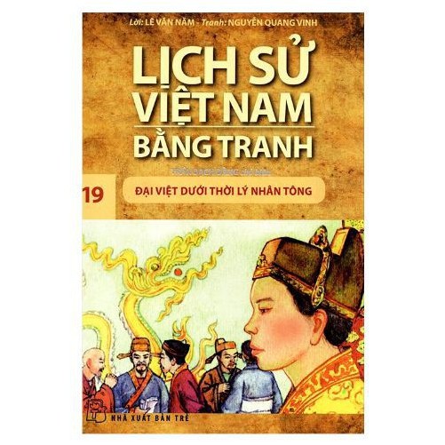 Sách - Lịch Sử Việt Nam Bằng Tranh  (Tập 19) : Đại Việt Dưới Thời Lý Nhân Tông -  NXB Trẻ