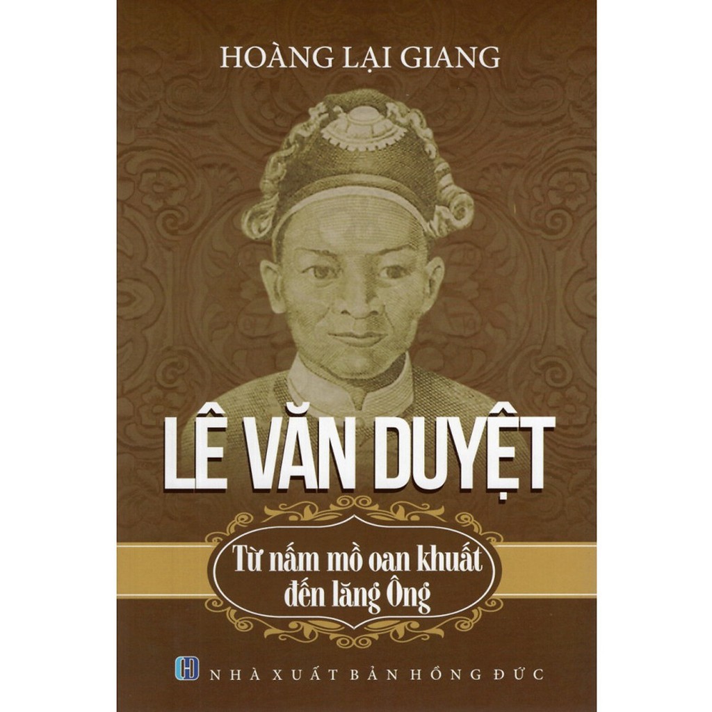 Sách - Lê Văn Duyệt - Từ Nấm Mồ Oan Khuất Đến Lăng Ông