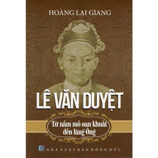 Lê Văn Duyệt - Từ Nấm Mồ Oan Khuất Đến Lăng Ông