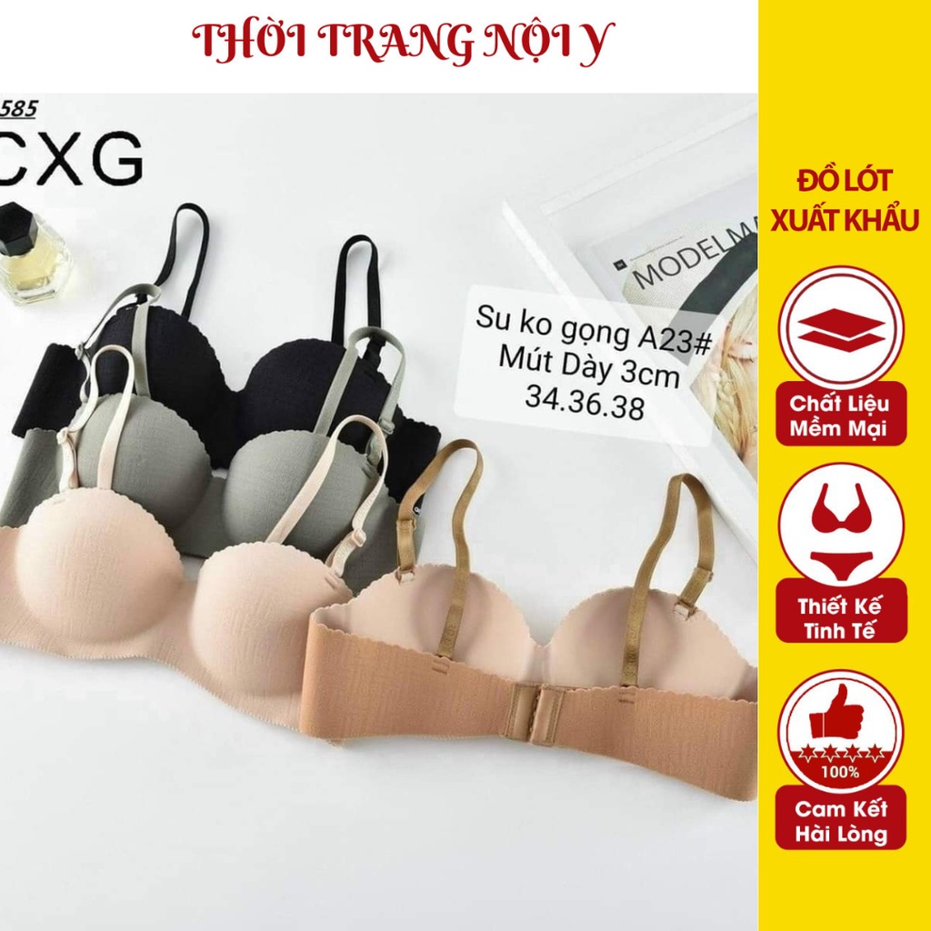 Áo Ngực A23 Không Gọng Su Ngang Mút Đệm Dày 3Cm Mặc Ôm Nâng Đẩy Ngực, Thông Hơi Thoáng Mát, Dễ Mặc