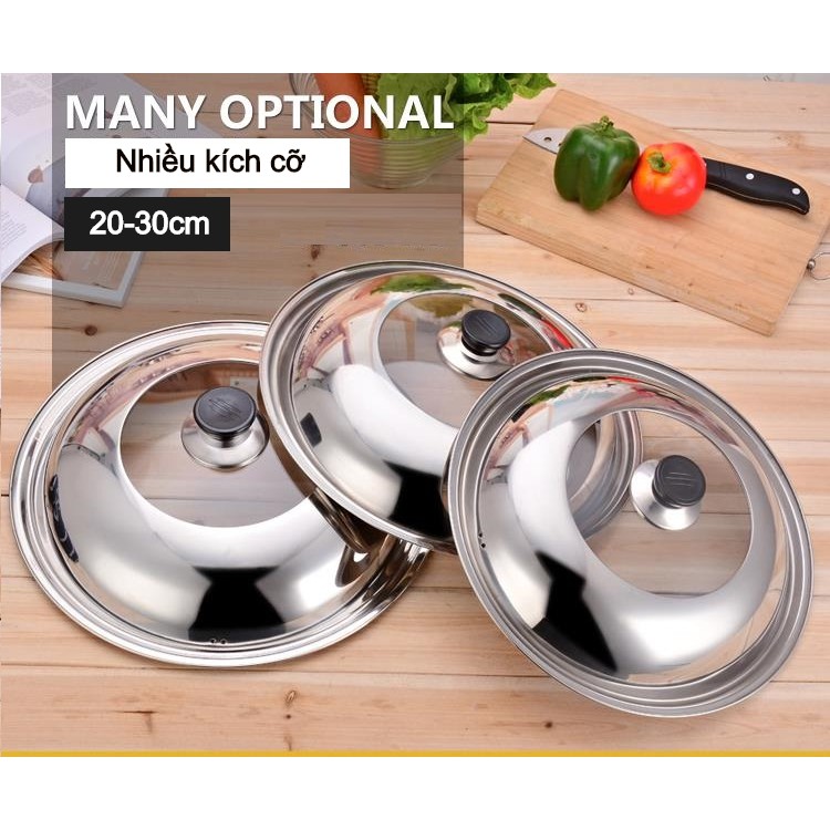 Nắp Nồi, Chảo Kính Cường Lực Kết Hợp Inox Cao Cấp Đậy Chảo Chống Dính, Quánh (20cm - 30cm)