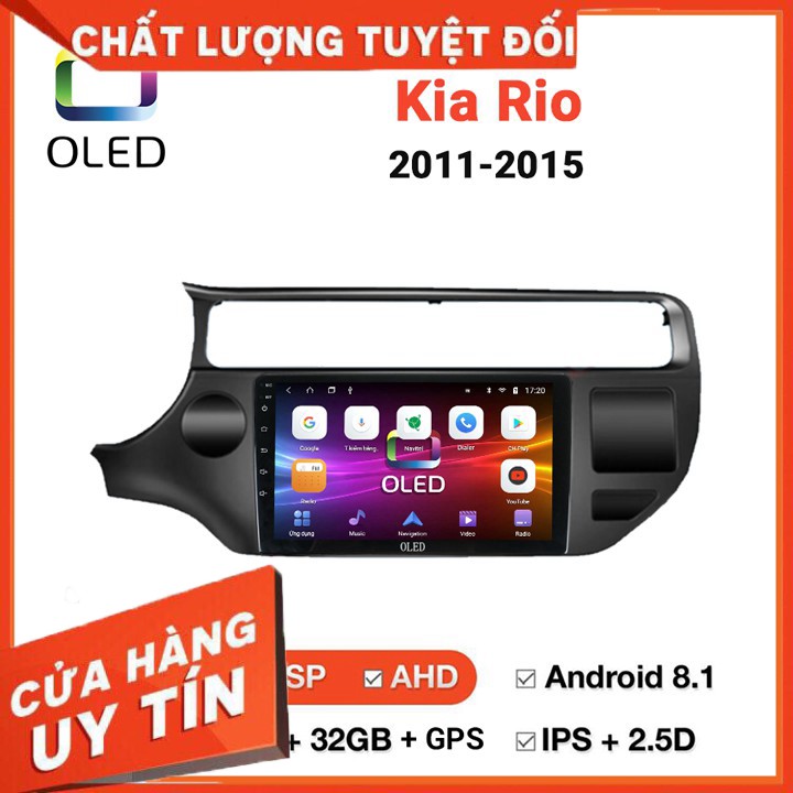 [Chính hãng OLED] MÀN HÌNH DVD Ô TÔ ANDROID KIA RIO 2011-2015  CẮM SIM 4G - Tặng 1xCam Lùi Siêu Nét ,1x vorcher của shop