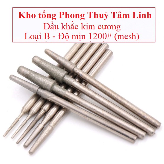 Mũi mài kim cương cát mịn 1200 grit dòng cao cấp loại đầu B| Kho tổng phong thuỷ tâm linh