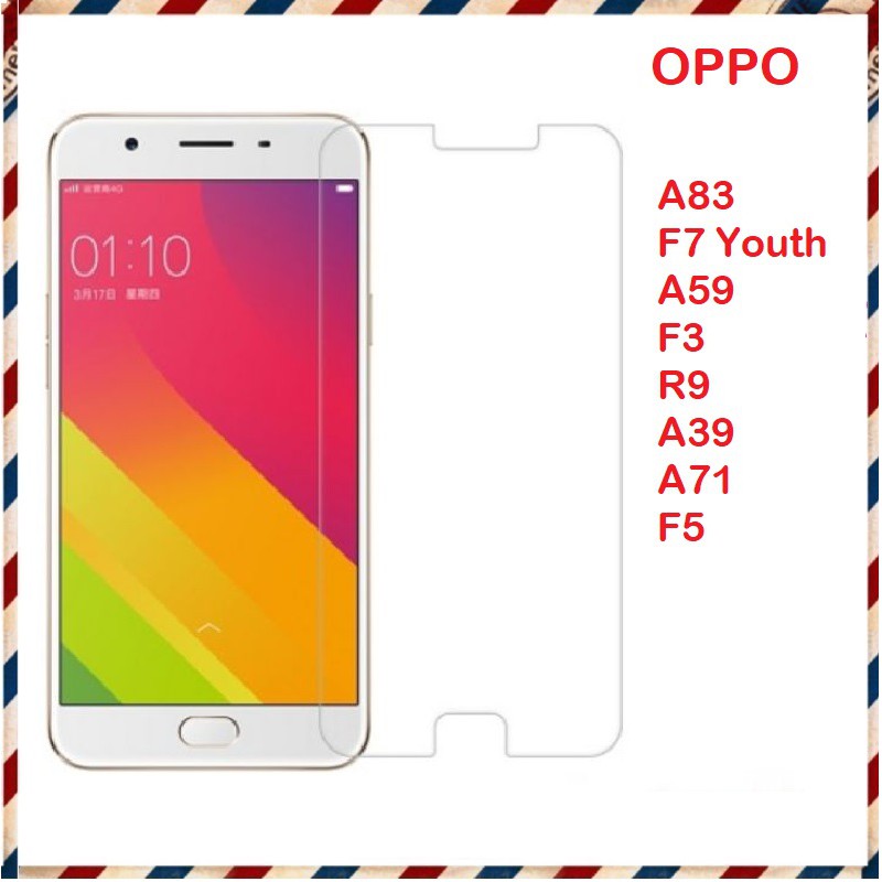 Kính cường lực 2,5d mài cạnh trong suốt không full màn Oppo A59/ F3/ R9 ( F1 Plus)/ A83/ F7 Youth/ A39/ A71/ F5