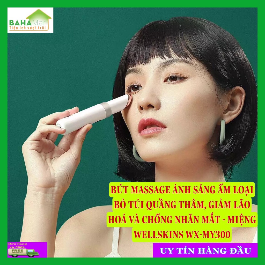 BÚT MASSAGE ÁNH SÁNG ẤM LOẠI BỎ TÚI QUẦNG THÂM, GIẢM LÃO HOÁ VÀ CHỐNG NHĂN MẮT - MIỆNG WELLSKINS WX-