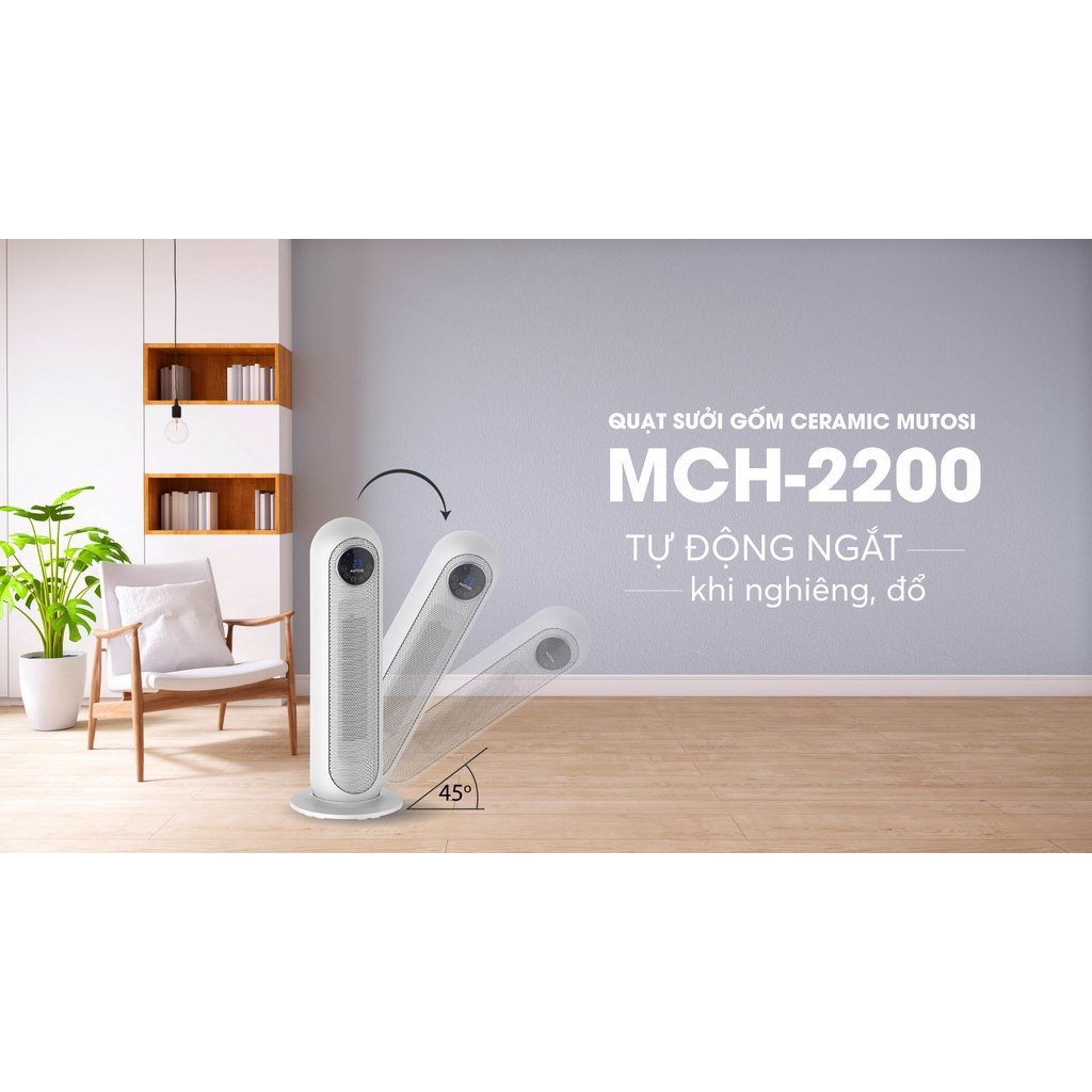 Quạt sưởi gốm Ceramic Mutosi MCH-2200, không gây khô da, công suất lớn 2200W, BH 12 tháng