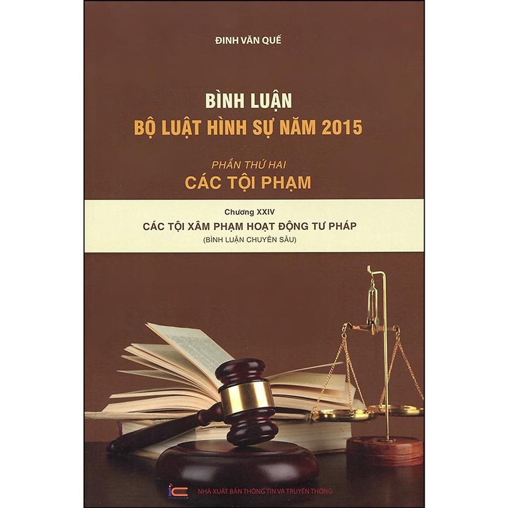 Sách - Bình luận khoa học Bộ luật hình sự 2015: Phần các tội phạm - Chương 24 (Các tội xâm phạm hoạt động tư pháp)