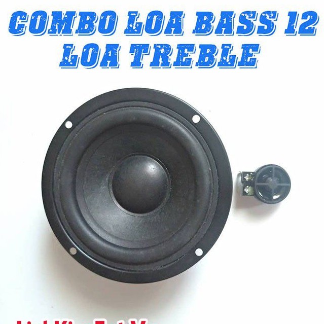 Loa Bass 12 Công suất 50W + Loa Treble Mini .