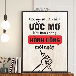 Tranh Trang Trí Quán LEVU100 "Ước mơ sẽ i là ước mơ nếu bạn không hành động mỗi ngày"