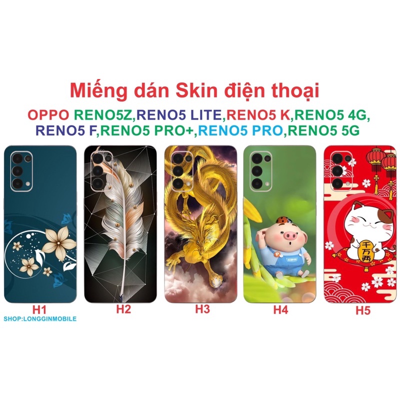 Reno5 Z,Reno5 Lite,Reno5 K, Reno5 4G , Reno5 F, Reno5 Pro+, Reno5 Pro , Reno5 5G ,Reno6 5G, Reno6 Z,miếng dán Skin đẹp