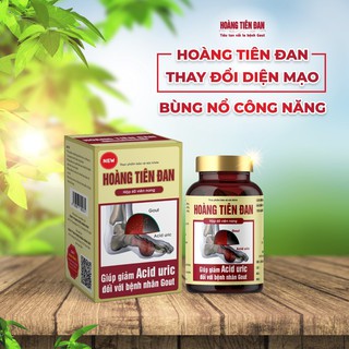 Hoàng Tiên Đan mẫu Mới- Giảm triệu chứng bệnh gút, giảm acid uric, tăng cường chức năng gan thận