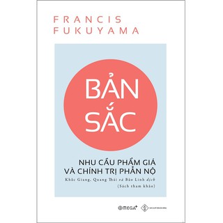 Sách Alphabooks - Bản Sắc - Nhu Cầu Phẩm Giá Và Chính Trị Phẫn Nộ