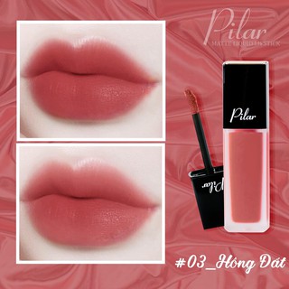 Cháy Hàng! [03] Hồng Đất - Son Kem Lì Pilar Màu Hồng Đất SẴN HÀNG GIAO NGAY!