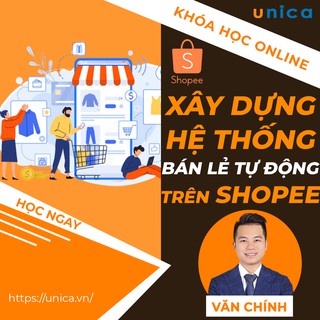 Toàn quốc- [E-voucher]-FULL khóa học SHOPEE SUCCESS SYSTEM- CHIẾN LƯỢC XÂY DỰNG HỆ THỐNG BÁN LẺ TỰ ĐỘNG TỪ CON SỐ 0