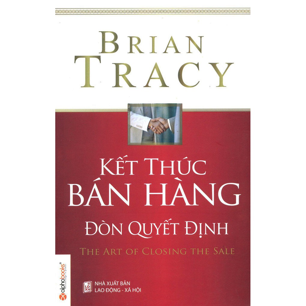 Sách - Kết Thúc Bán Hàng Đòn Quyết Định (The Art Of Closing The Sale) | BigBuy360 - bigbuy360.vn