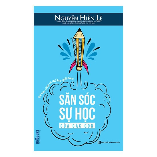 Sách - Săn Sóc Sự Học Của Các Con - Trẻ Nào Cũng Có Thể Học Giỏi Được (Bộ Sách Cha Mẹ Khéo - Con Thành Công)