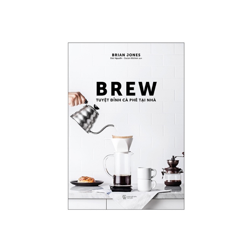 Sách Brew Tuyệt Đỉnh Cà Phê Tại Nhà