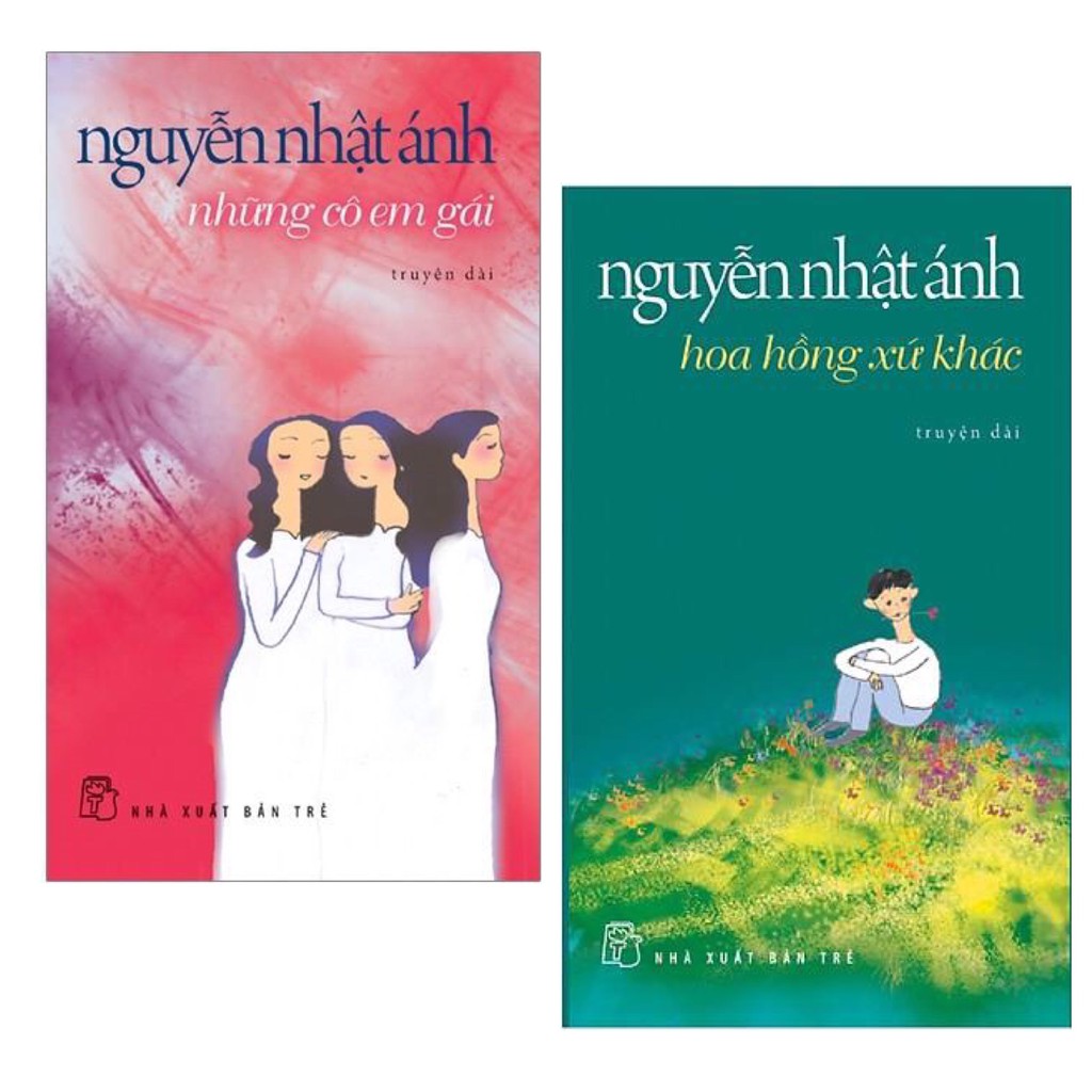 Sách - Combo Của Nguyễn Nhật Ánh: Hoa Hồng Xứ Khác (2019) + Những Cô Em Gái (Tái Bản 2019)