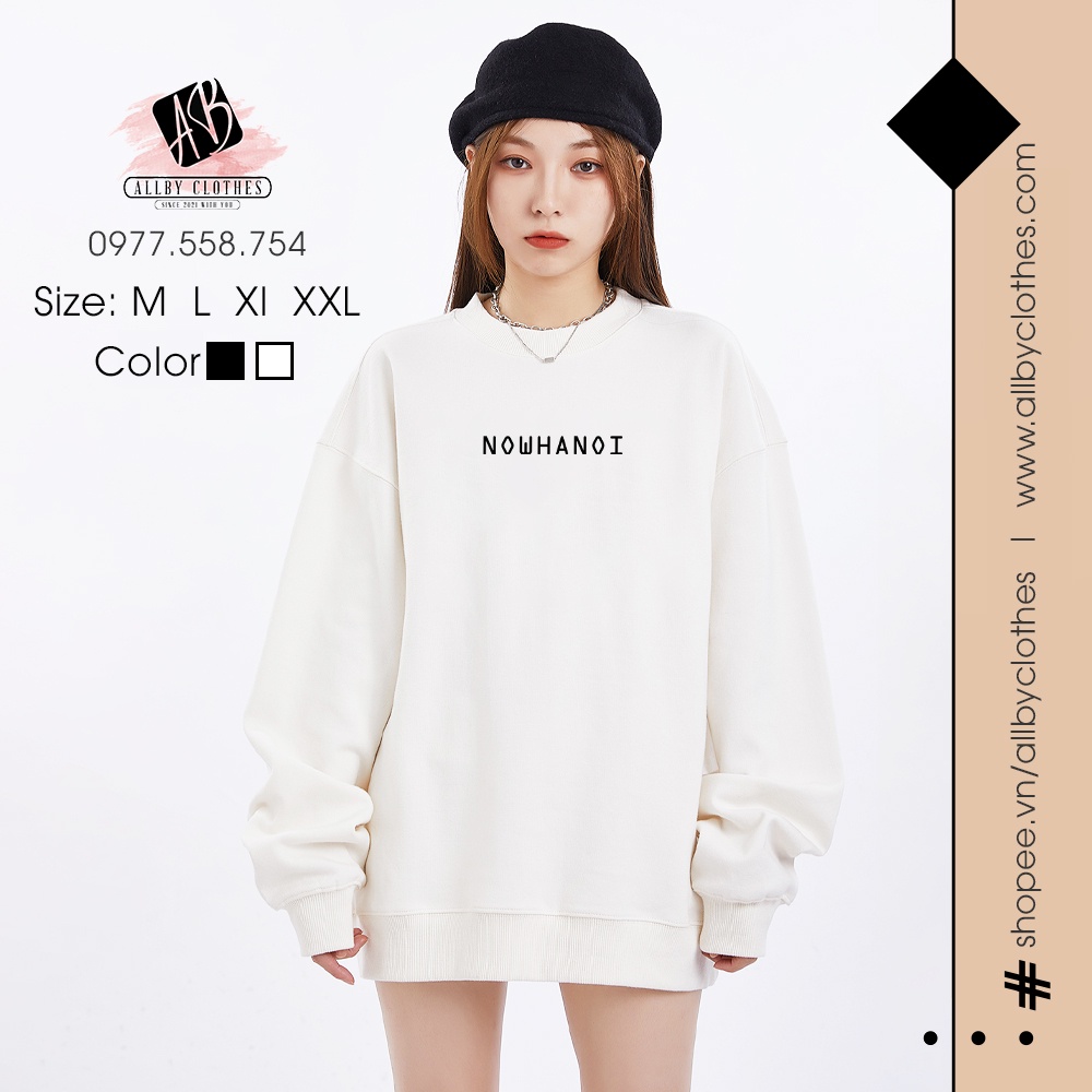 Áo Sweater Nam Nữ Now Hà Nội , áo hoodie nỉ nam nữ form rộng Unisex chất nỉ Da Cá in chữ đen trắng Allby - HN01