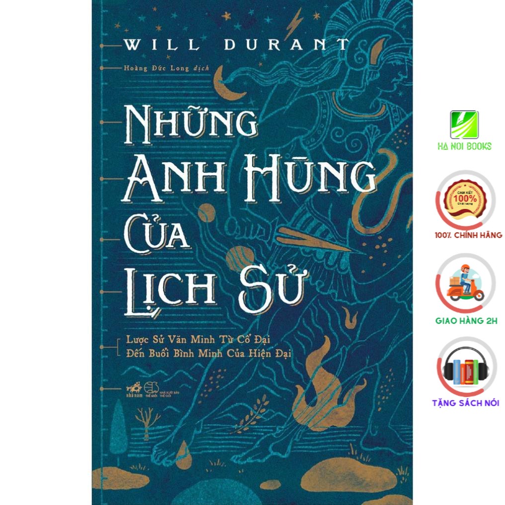 Sách Nhã Nam - Những Anh Hùng Của Lịch Sử