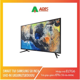 Tivi Samsung UA58NU7103 58inch