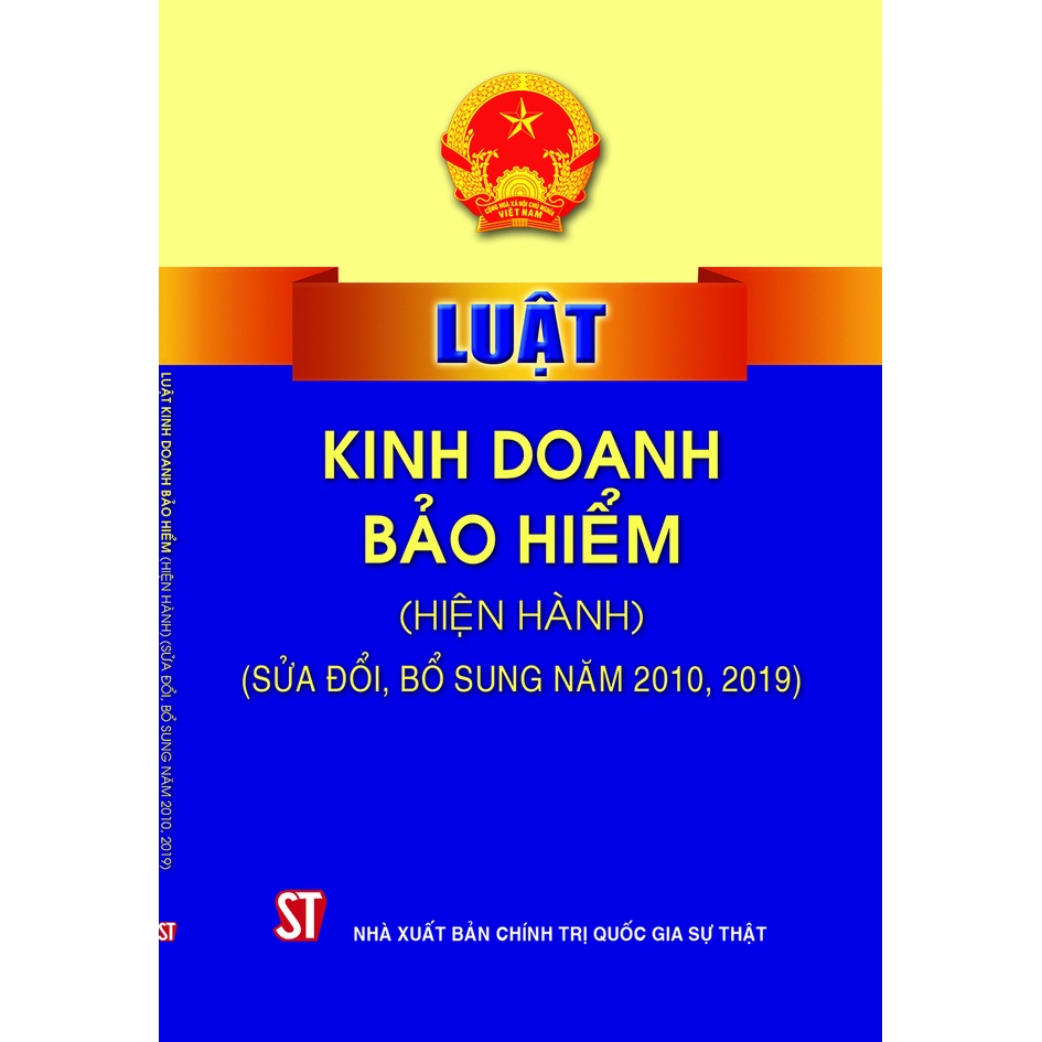 [Sách] Luật kinh doanh bảo hiểm (hiện hành) (sửa đổi, bổ sung năm 2010, 2019)