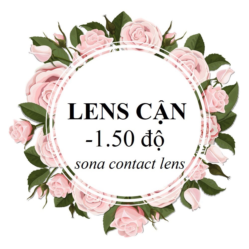 [1.50-LINK1] TỔNG HỢP LENS CẬN 1.5 Độ (kính áp tròng 1.50 Sona Hàn Quốc)