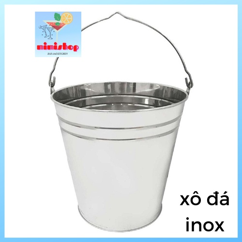 Xô Đá Inox Loại Dày - Xô Đựng Nước Đá Inox Hàng Loại 1 - Dụng Cụ Pha Chế