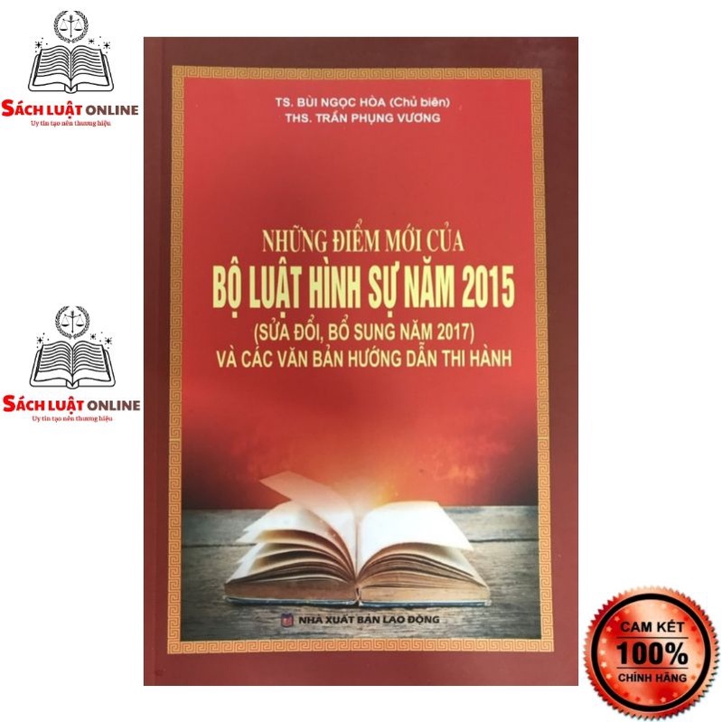 Sách - Những điểm mới của Bộ luật hình sự năm 2015 ( SĐ, BS năm 2017) và các VBHD thi hành