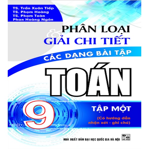 Sách - Phân Loại Và Giải Chi Tiết Các Dạng Bài Tập Toán 9 Tập 1 , Tập 2