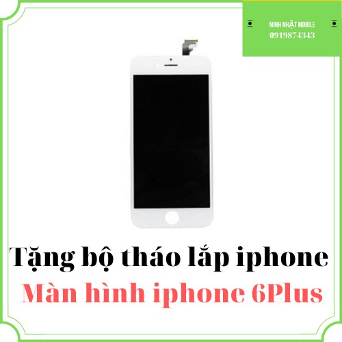 Màn hình nguyên bộ thay thế cho máy iphone 6 plus