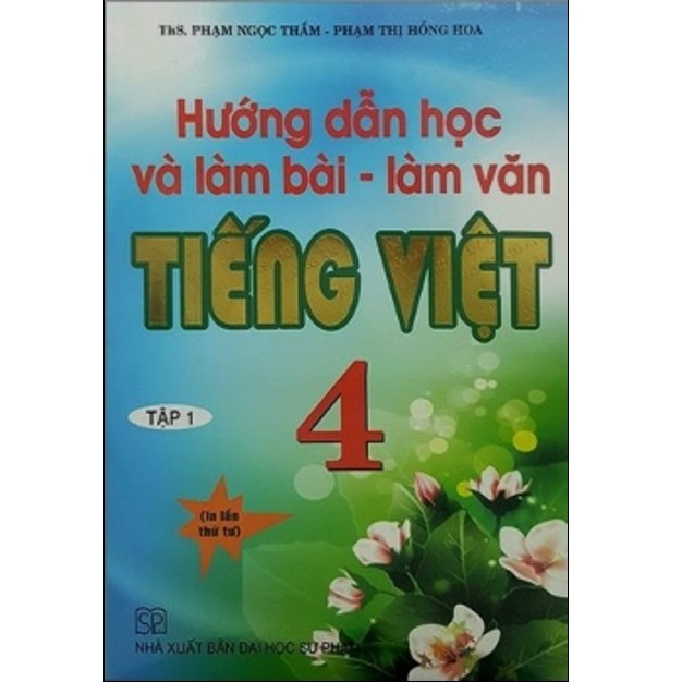 Sách - Hướng Dẫn Học Và Làm Bài - Làm Văn Tiếng Việt Lớp 4 tập 1