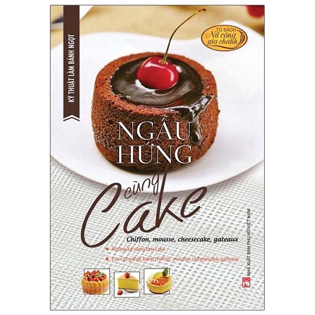 Sách- Kỹ Thuật Làm Bánh Ngọt - Ngẫu Hứng Cùng Cake