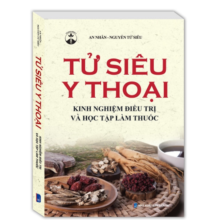 Sách-Combo 2 cuốn Tử siêu y thoại(Kinh nghiệm điều trị và học tập làm thuốc)+Đông nam dược ( cách sử dụng,bào chế,...)