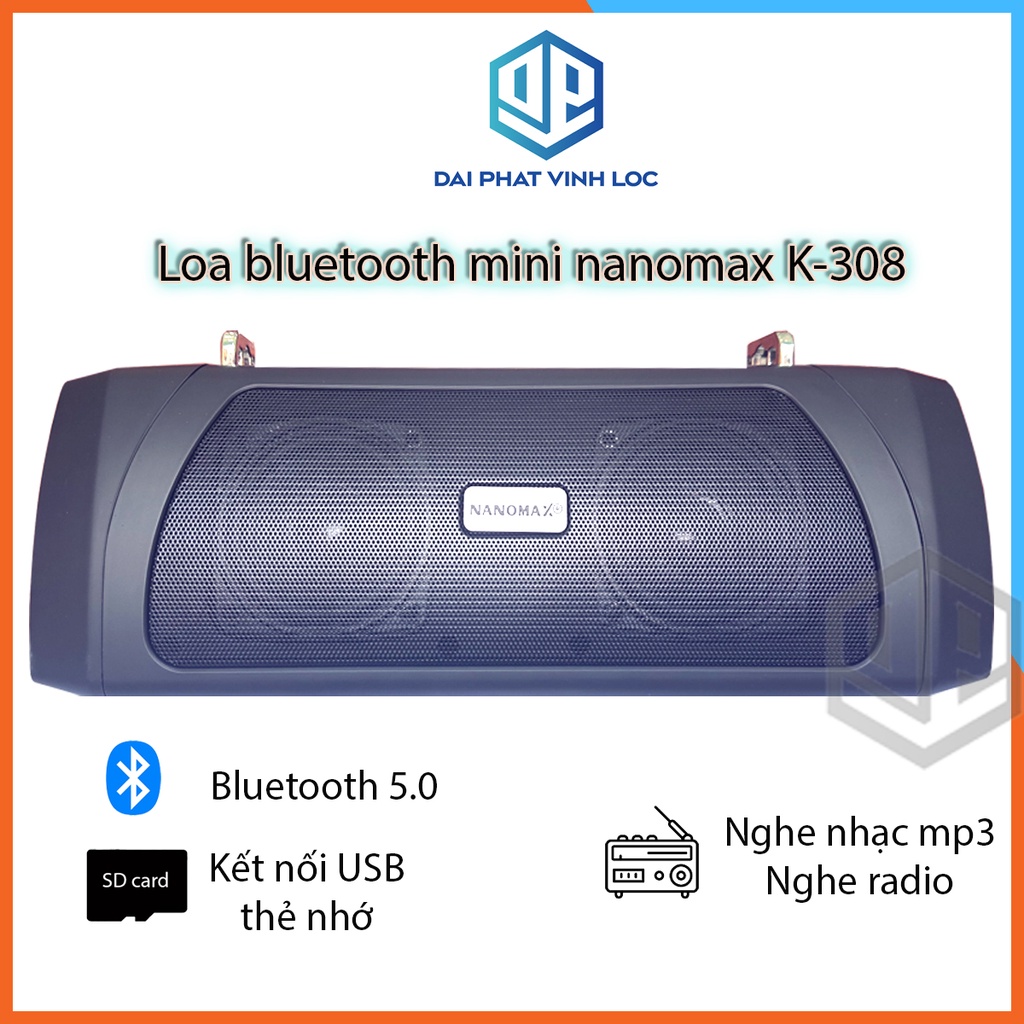 Loa Bluetooth Mini Nanomax K - 308 Cao Cấp Nghe Nhạc Đọc Usb Thẻ Nhớ Radio Hàng Chính Hãng Đại Phát