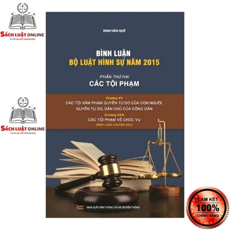 Sách - Bình Luận Bộ Luật Hình Sự Năm 2015 - Chương XV: Các tội xâm phạm quyền tự do... - Chương XXIII: Các tội phạm về..