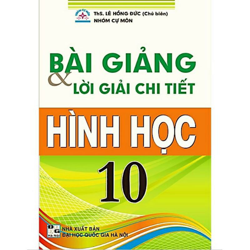 Sách: Bài Giảng &amp; Lời Giải Chi Tiết Hình Học 10
