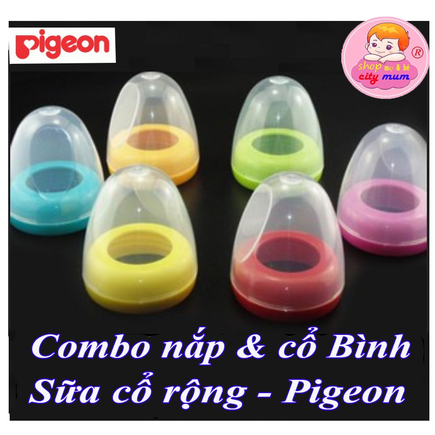 SET NẮP VÀ CỔ BÌNH SỮA PIGEON CỔ RỘNG