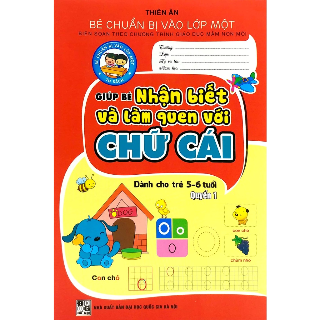 Sách Bé Chuẩn Bị Vào Lớp Một - Giúp Bé Nhận Biết Và Làm Quen Với Chữ Cái - Quyển 1 (Dành Cho Trẻ 5-6 Tuổi)