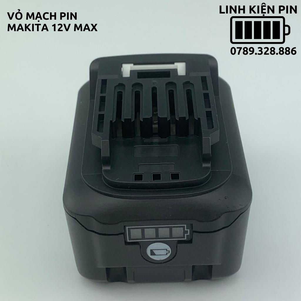 Vỏ pin makita 12v max nhận sạc zin