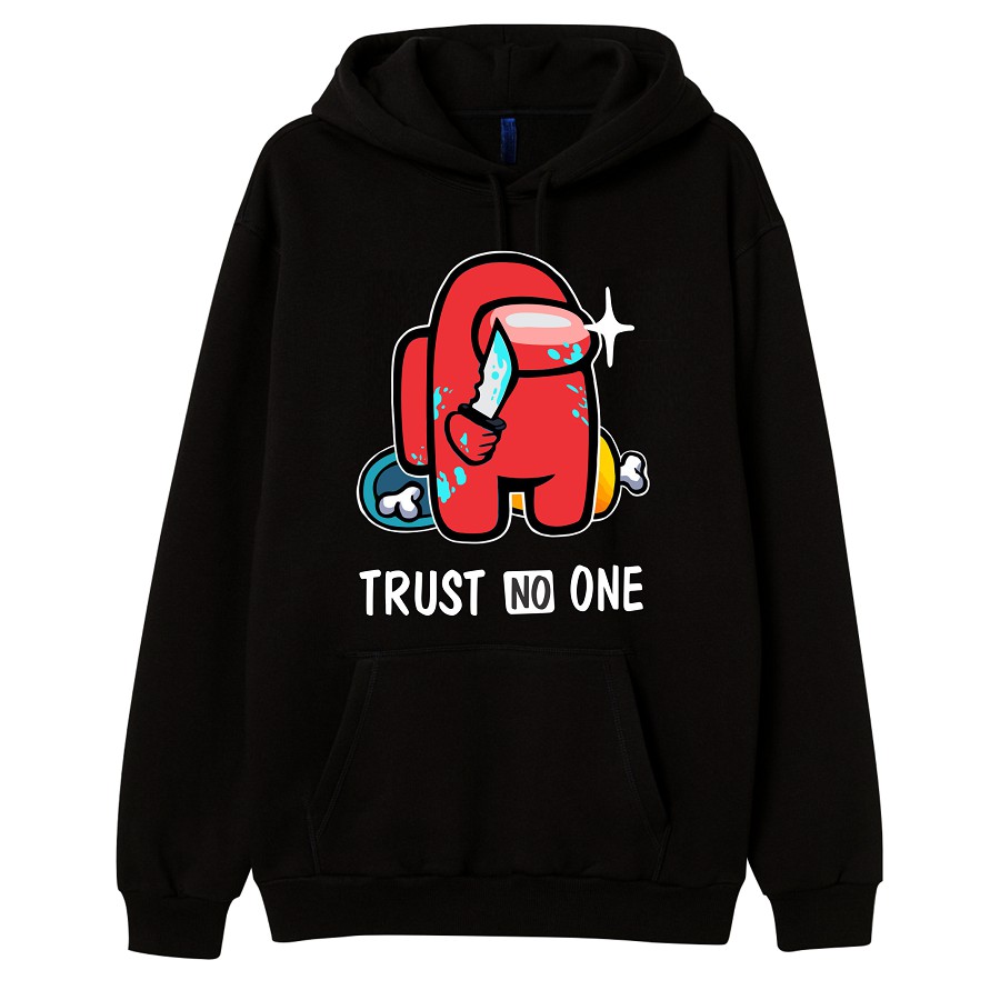 Áo Hoodie Among US [ HÀNG MỚI VỀ ] TRUST NO ONE Có 2 Màu Đen Và Trắng Chất Nỉ Dầy Dặn Hot Trend 2021