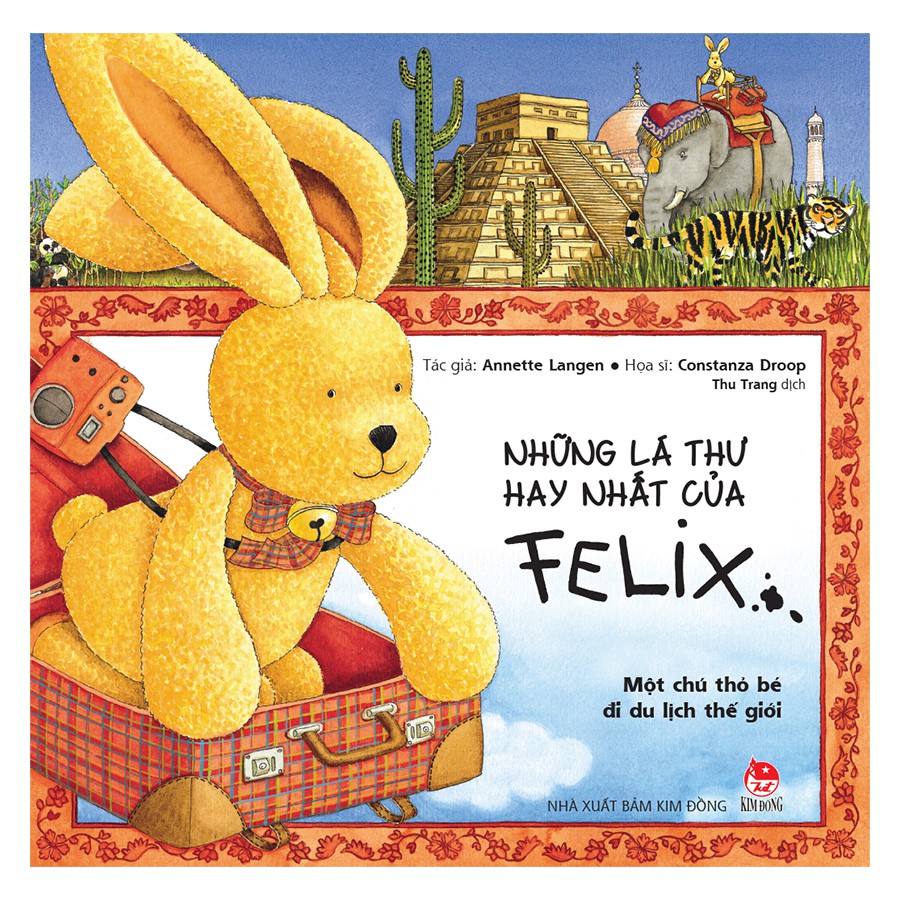 Sách - Những lá thư hay nhất của Felix - Một chú thỏ bé đi du lịch thế giới
