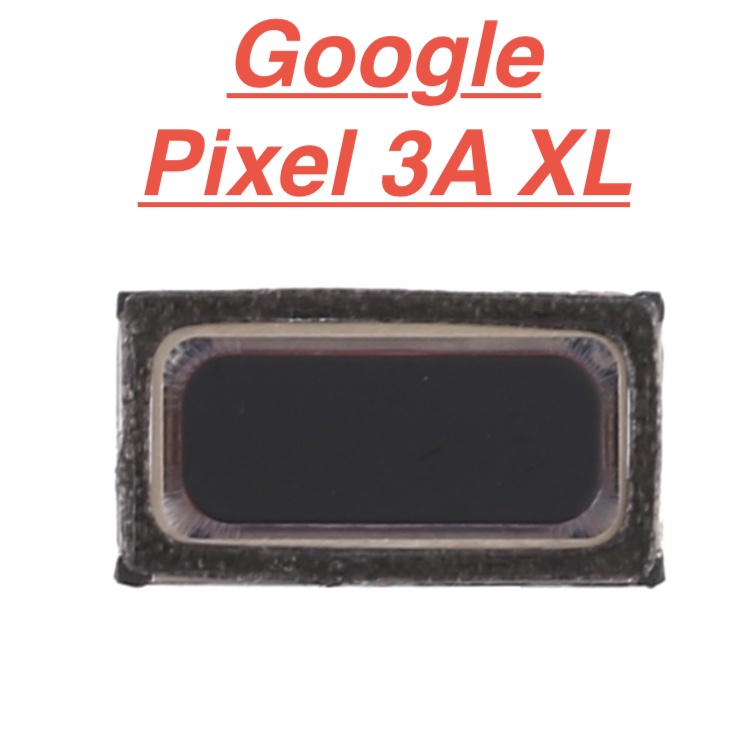 ✅ Loa Nghe Gọi Google Pixel 3A XL Loa Trong Nhỏ, Loa Tai Nghe Phụ Linh Kiện Thay Thế