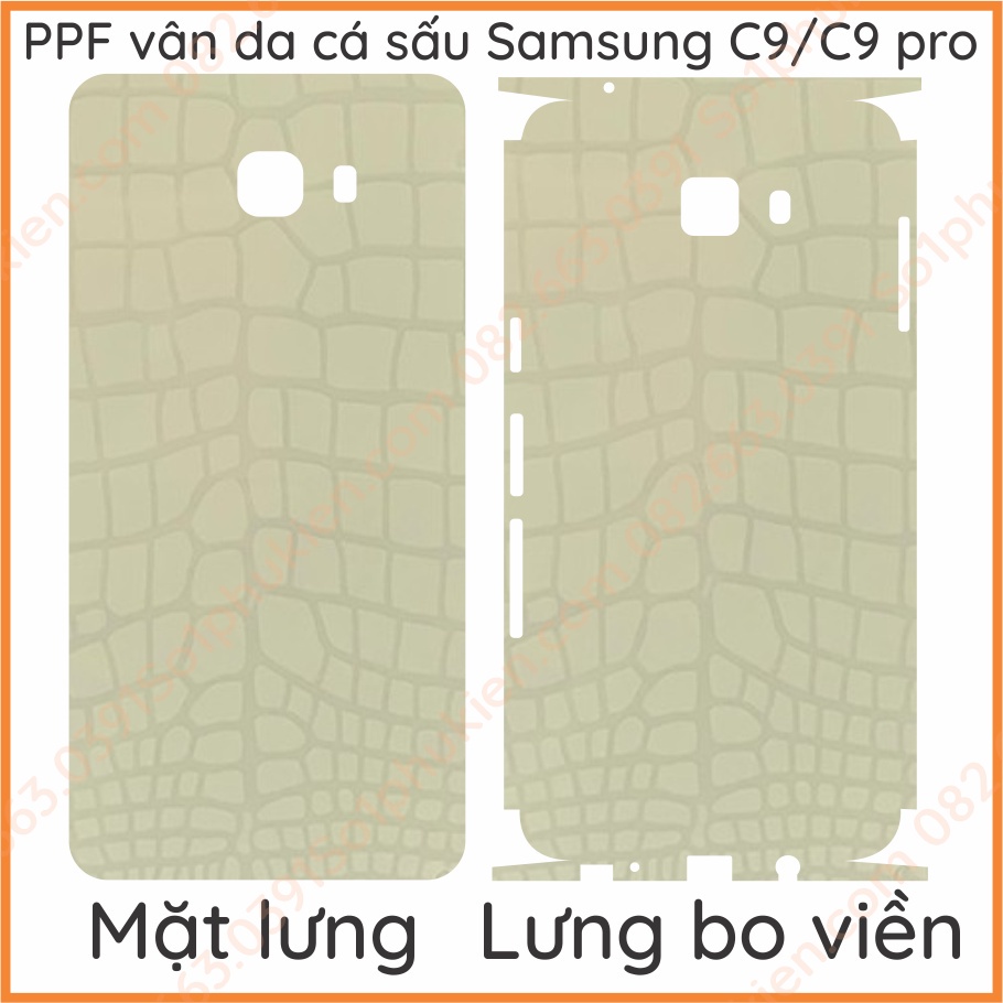 Dán dẻo ppf Samsung c9 / c9 pro loại trong, nhám, da cá sấu dành cho màn hình, mặt lưng , lưng bo viền
