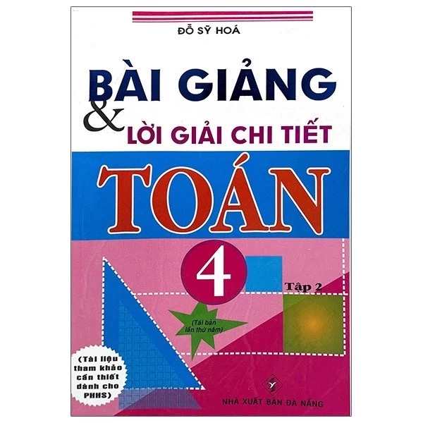 Sách - Bài Giảng Và Lời Giải Chi Tiết Toán 4 - Tập 2 - 8935092803050