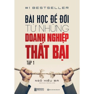 Sách - Bài Học Để Đời Từ Những Doanh Nghiệp Thất Bại (Tập 1)