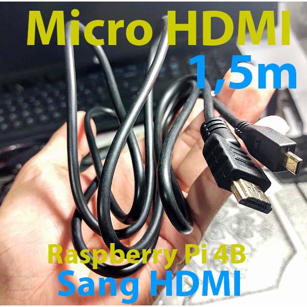 Cáp Micro Hdmi 1.5m Raspberry Pi 4B