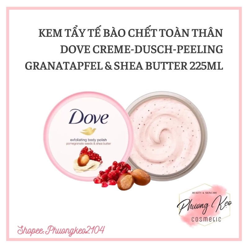 Kem Tẩy Tế Bào Chết Toàn Thân Dove Creme-Dusch-Peeling Granatapfel &amp; Shea Butter 225ml Đức